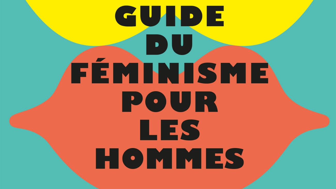Le « Petit guide du féminisme pour les hommes », publié le 7 mars 2018 - Éditions Textuel