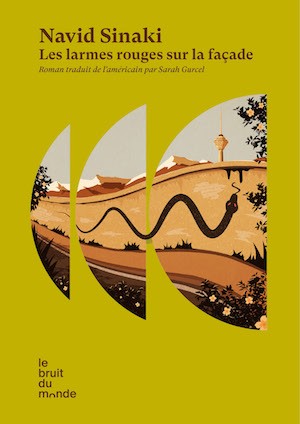 couverture de Navid Sinaki, Les larmes rouges sur la facade - ed. Le bruit du monde 